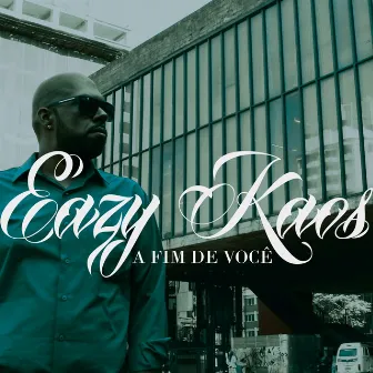 A Fim de Você by Eazy Kaos