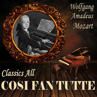 Wolfgang Amadeus Mozart: Classics All. Cosi Fan Tutte by Orquesta Filarmónica De Leningrado