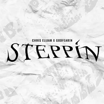 Steppin' by Chris Elijah