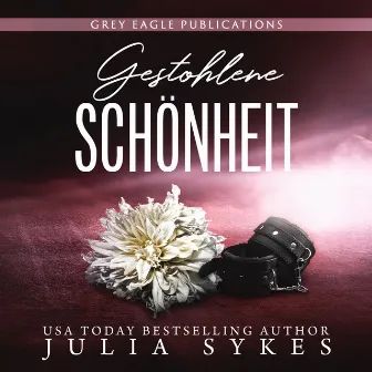 Gestohlene Schönheit [Captive, Band 2 (ungekürzt)] by Julia Sykes