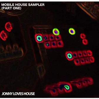 Mobile House Sampler (Part One) by Jonny Loves House