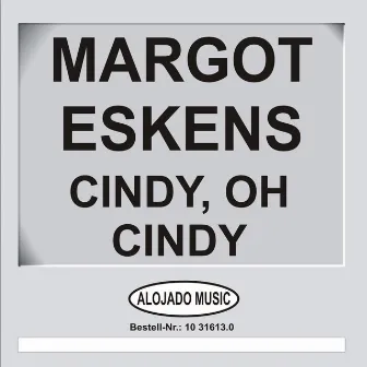 Cindy, oh Cindy by Margot Eskens