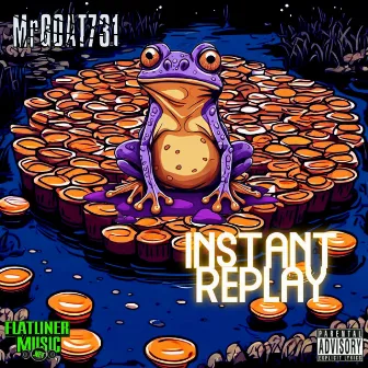 MrGOAT731: INSTANT REPLAY by Flatliner Music