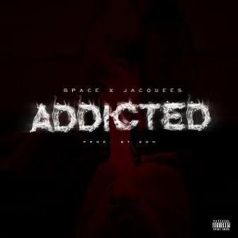 Addicted (feat. Jacquees) by Bpace