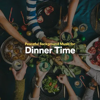 Peaceful Background Music for Dinner Time by Background Music