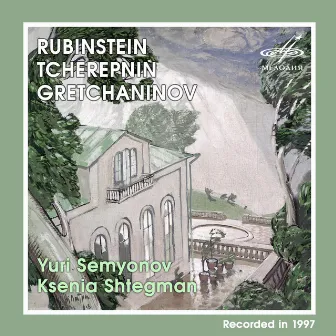 Rubinstein, Tcherepnin, Gretchaninov: Cello Sonatas by Юрий Семёнов