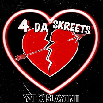 4 Da Skreets by YAT