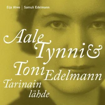 Aale Tynni & Toni Edelmann - Tarinain lähde by Toni Edelmann