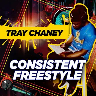 Consistent Freestyle by Tray Chaney