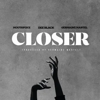 Closer by Germaine Martel