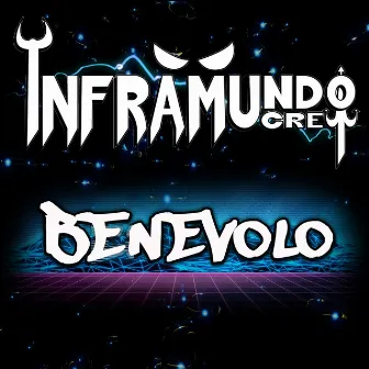 Benévolo by Inframundo Crew