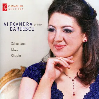 Alexandra Dariescu Plays Schumann, Liszt, and Chopin by Alexandra Dariescu