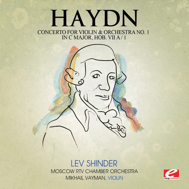 Haydn: Concerto for Violin and Orchestra No. 1 in C Major, Hob. VIIa/1 (Digitally Remastered)