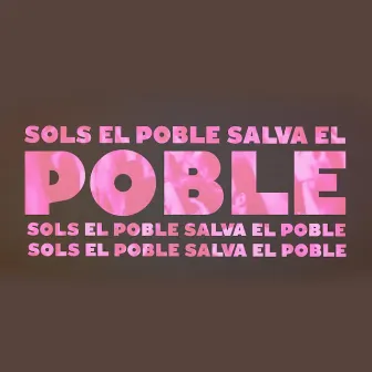 Sols el poble salva el poble by Las Bajas Pasiones