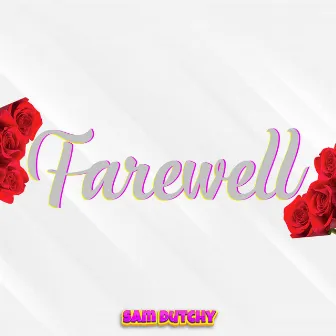 Farewell by Sam Dutchy