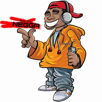 Negga by Dollar Play