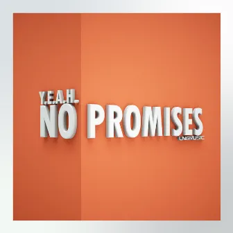 No Promises by Y.e.a.H.