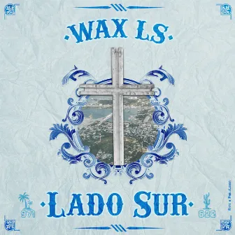 Lado Sur by Wax LS