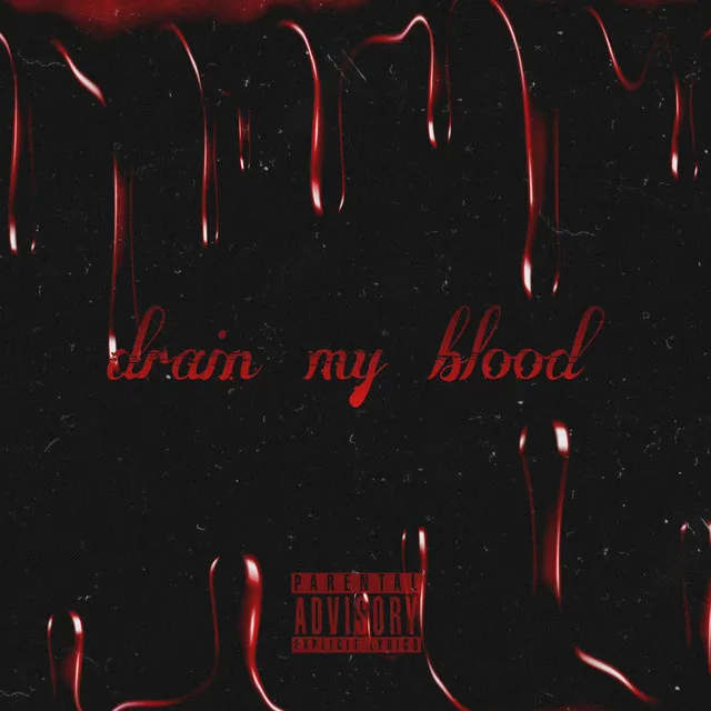 drain my blood