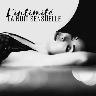 L'intimité - La nuit sensuelle: Le tantra pour booster son énergie sexuelle by Maîtres de Musique Tantriques