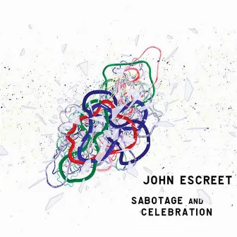 Sabotage and Celebration by John Escreet