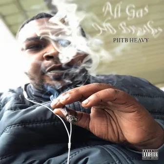 All Gas No Breaks by Piitb Heavy