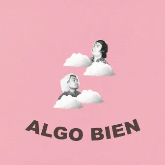 Algo Bien by Masta Roi