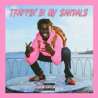 Trappin' in My Sandals by J Jack