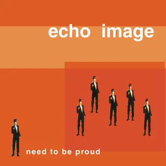 Need To Be Proud by Echo Image