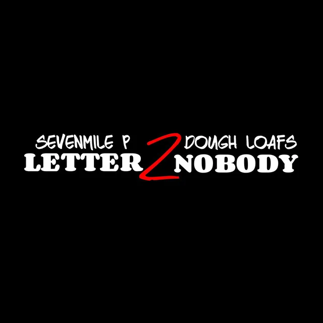 Letter 2 Nobody