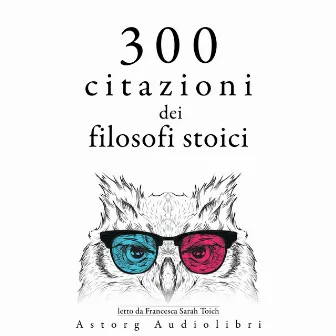 300 citazioni dei filosofi stoici (Le migliori citazioni) by Marc-Aurèle