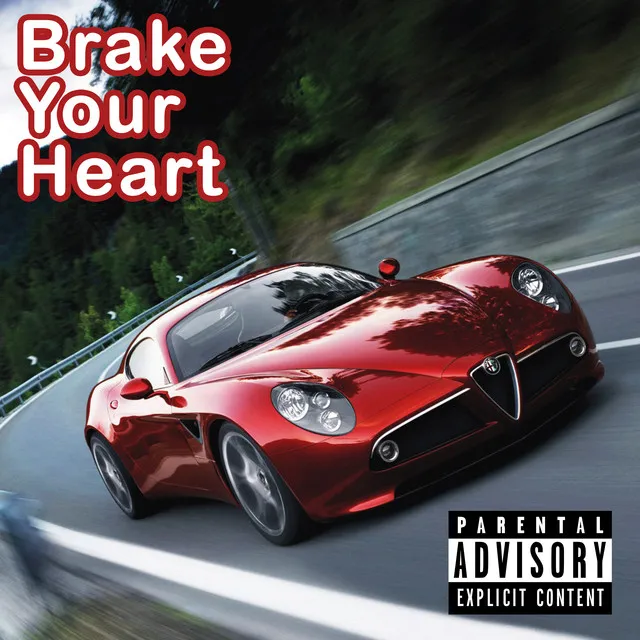 Brake Your Heart