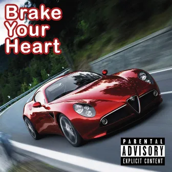 Brake Your Heart by Delight