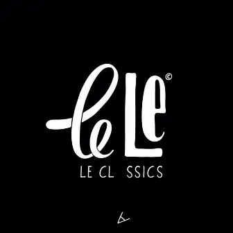 Le Classics by Le Le