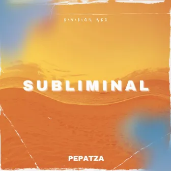 Subliminal by Pepatza