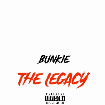 The Legacy by Bunkie