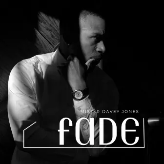 Fade by Mister Davey Jones