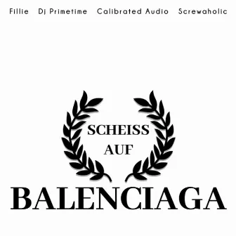 Scheiss auf Balenciaga by Calibrated Audio