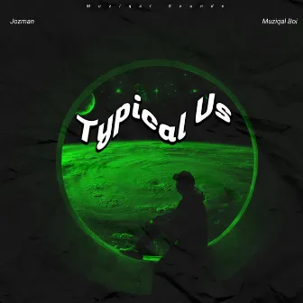 Typical Us by Muziqal Boi