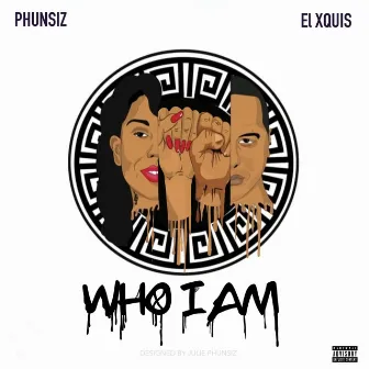 Who I Am by Phunsiz