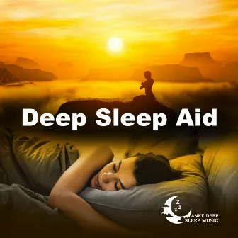 Deep Sleep Aid by Anke Deep Sleep Music