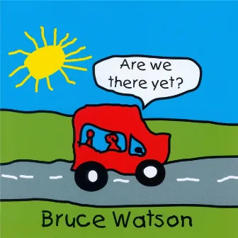 Are We There Yet? by Bruce Watson