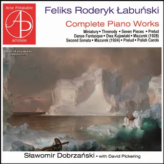 Łabuński: Complete Piano Works (World Premiere Recording) by Sławomir P. Dobrzański