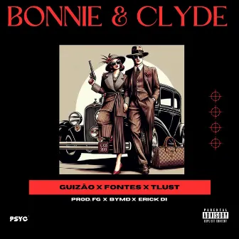 BONNIE & CLYDE by Guizão