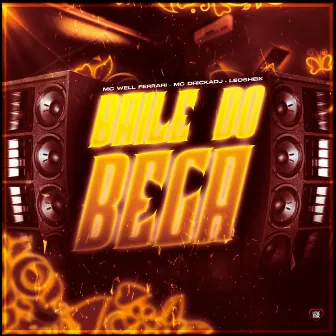 Baile do Bega by Mc Well Ferrari