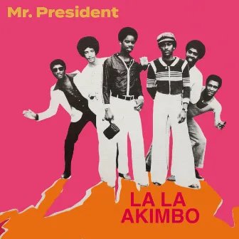 La La Akimbo / Do It by Mr President