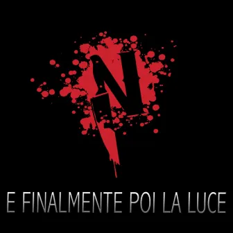 E finalmente poi la luce by Noire