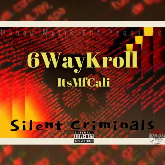 Silent Criminals by 6Way Kroll