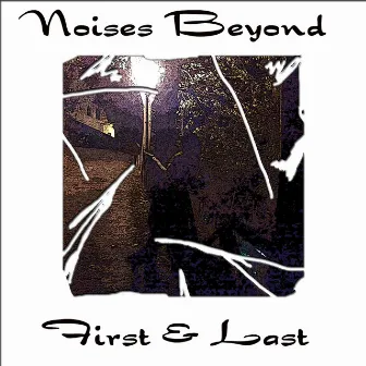 First & Last by Noises Beyond