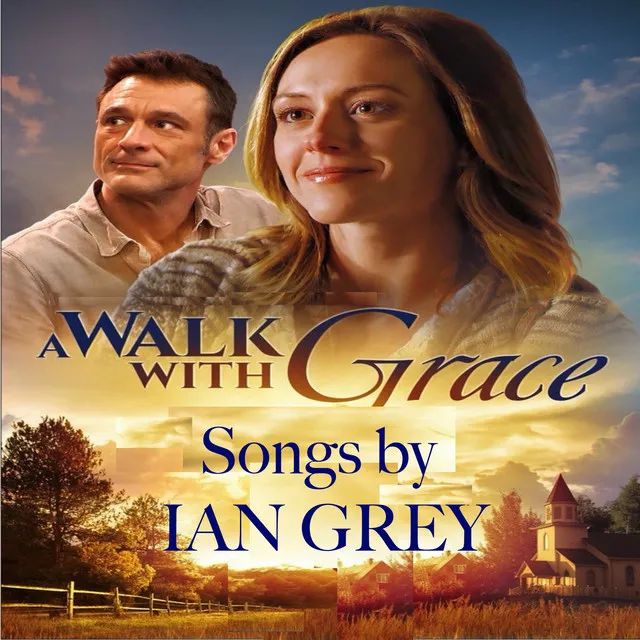 A Walk With Grace Songs by Ian Grey